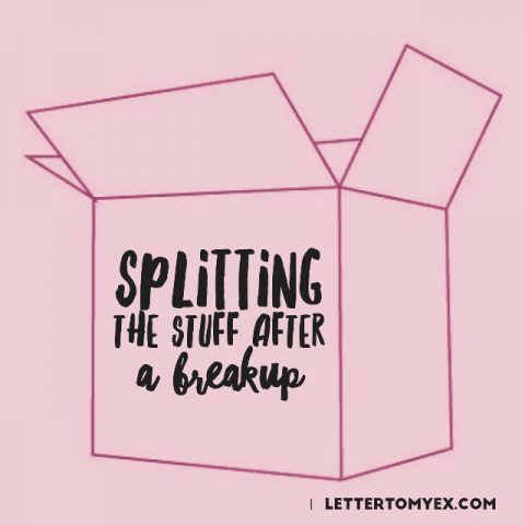 Letter To My Ex | Splitting the stuff after a break-up